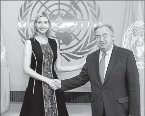  ?? AP/U.N./ESKINDER DEBEBE ?? Ivanka Trump and U.N. Secretary-General Antonio Guterres met for lunch Friday at United Nations headquarte­rs.