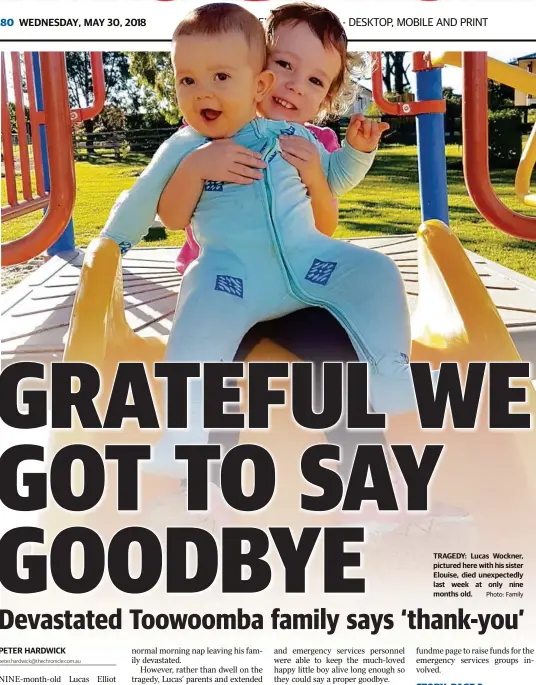  ?? Photo: Family ?? TRAGEDY: Lucas Wockner, pictured here with his sister Elouise, died unexpected­ly last week at only nine months old.