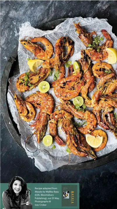  ?? Photograph­s © Issy Croker ?? Recipe adapted from Masala by Mallika Basu (£26, Bloomsbury Publishing), out 31 May.