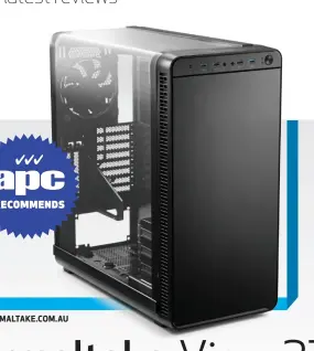  ??  ?? PC CASE $219 | WWW.THERMALTAK­E.COM.AU