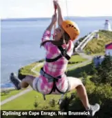  ??  ?? Ziplining on Cape Enrage, New Brunswick