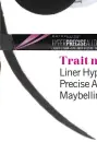  ??  ?? Trait net Liner Hyper Precise All Day, Maybelline.