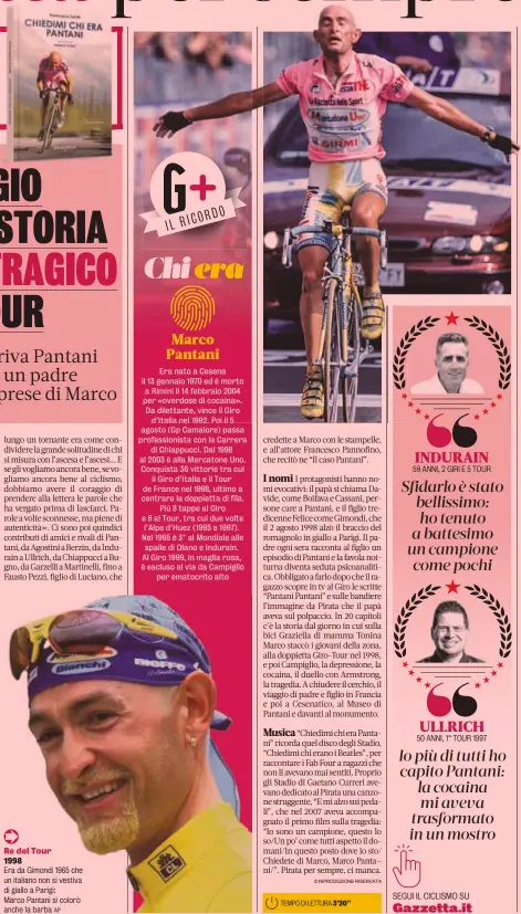  ?? ?? Re del Tour
1998
Era da Gimondi 1965 che un italiano non si vestiva di giallo a Parigi:
Marco Pantani si colorò anche la barba 59 ANNI, 2 GIRI E 5 TOUR 50 ANNI, 1° TOUR 1997