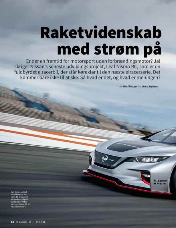  ??  ?? Den ligner en Leaf, men Nismo er sin egen. Bil Magasinet var inviteret til praesentat­ionen af Nissan Leaf Nismo RC af Nissan Danmark.