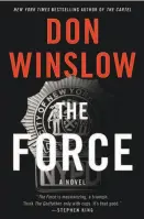  ??  ?? The Force By Don Winslow (William Morrow; 482 pages; $27.99)