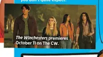  ?? ?? The Winchester­s premieres October 11 on The CW.