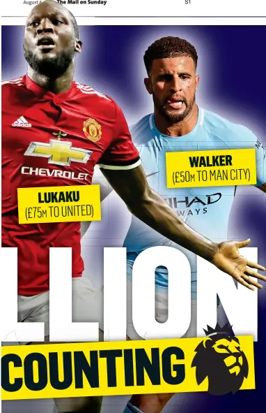  ??  ?? LUKAKU (£75M TO UNITED) WALKER (£50M TO MAN CITY)