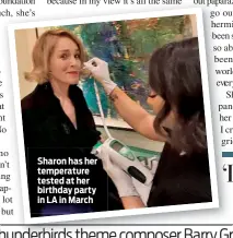  ??  ?? Sharon has her temperatur­e tested at her birthday party in LA in March