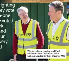  ??  ?? Welsh Labour Leader and First Minister Mark Drakeford with Labour Leader Sir Keir Starmer MP.