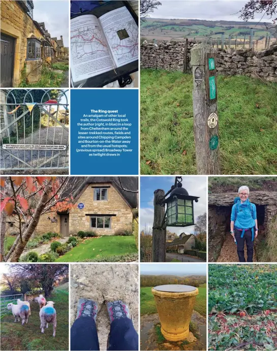  ??  ?? The Ring quest
An amalgam of other local trails, the Cotswold Ring took the author (right, in blue) in a loop from Cheltenham around the lesser-trekked routes, fields and sites around Chipping Campden and Bourton-on-the-water away and from the usual hotspots; (previous spread) Broadway Tower as twilight draws in