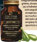  ??  ?? COLLISTAR Cápsulas de cafeína (44,90 €).