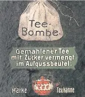  ??  ?? Mit den „Teebomben“wurden die Soldaten im Ersten Weltkrieg versorgt – inklusive Zucker als Energiespe­nder.