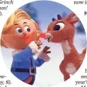  ?? CLASSIC MEDIA ?? Leave it to Rudolph to brighten things up.