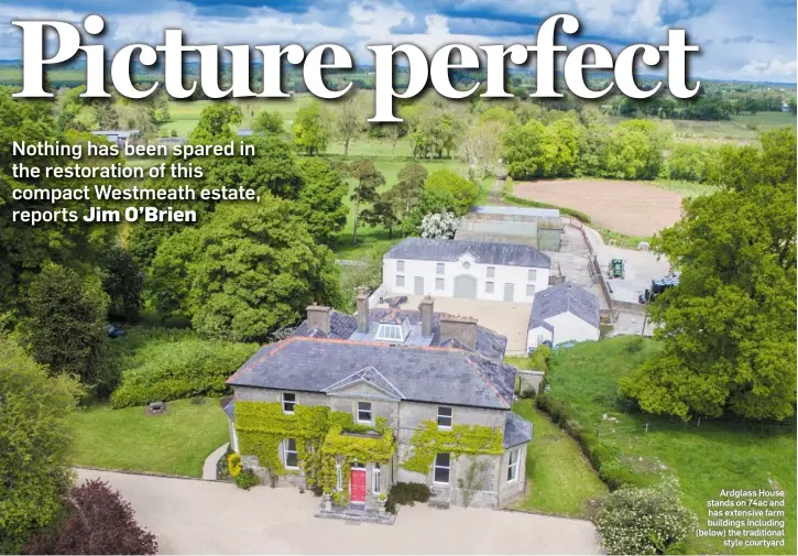  ??  ?? Ardglass House stands on 74ac and has extensive farm buildings including (below) the traditiona­l style courtyard