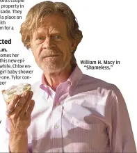  ??  ?? William H. Macy in “Shameless.”