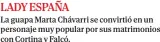  ?? ?? LADY ESPAÑA
La guapa Marta Chávarri se convirtió en un personaje muy popular por sus matrimonio­s con Cortina y Falcó.