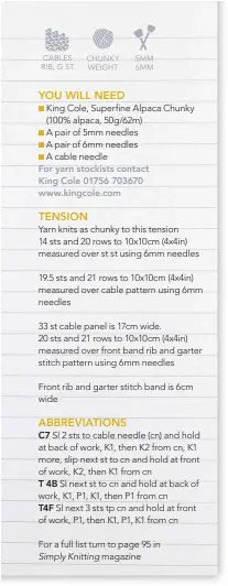  ??  ?? CABLES RIB, G ST CHUNKY WEIGHT 5MM 6MM