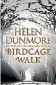  ??  ?? Birdcage Walk Helen Dunmore Hutchinson, $37