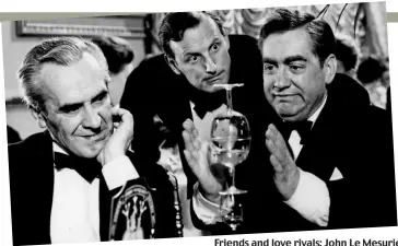  ??  ?? Friends and love rivals: John Le Mesurier (left) and Tony Hancock (right) in the 1963 film Punch And Judy Man