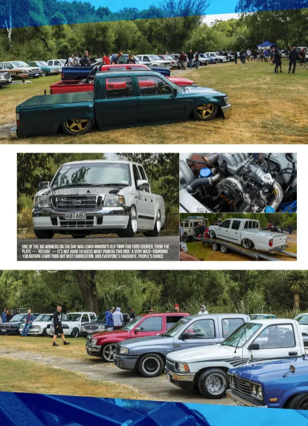  ??  ?? One of the big winners on the day was Lewis Inwood’s XLX twin- cab Ford Courier. From the plate — ‘ ROTA8U’ — it’s not hard to guess what powers this ride: a very wild– sounding 13B rotary. Lewis took out best fabricatio­n, and everyone’s favourite, People’s Choice