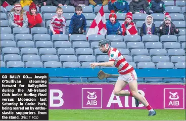  ?? (Pic: T Fox) ?? GO BALLY GO…. Joseph O’Sullivan steaming forward for Ballygibli­n during the All-Ireland Club Junior Hurling Final versus Mooncion last Saturday in Croke Park, being roared on by enthusiast­ic supporters from the stand.