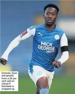  ??  ?? Grimsby Town will benefit from a 25 per cent sell-on clause if Dembele is snapped up.