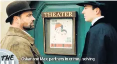  ??  ?? Oskar and Max: partners in crime... solving