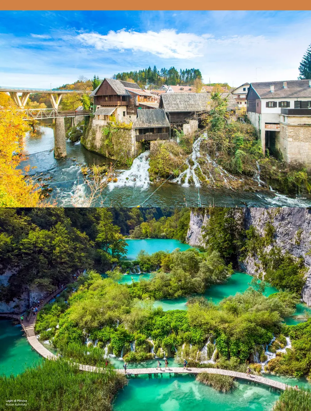  ??  ?? Laghi di Plitvice Ruslan Kalnitsky *
Rastoke Ilija Ascic*