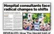  ??  ?? REVEALED: How The Herald told of the plan to alter specialist­s hours