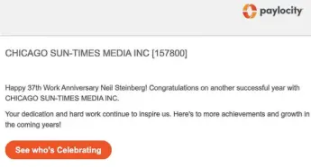  ?? ?? A “happy work anniversar­y” message generated by the Sun-Times payroll system.