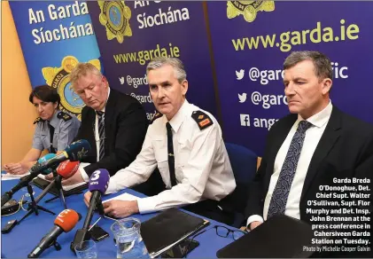  ?? Photo by Michelle Cooper Galvin ?? Garda Breda O’Donoghue, Det. Chief Supt. Walter O’Sullivan, Supt. Flor Murphy and Det. Insp. John Brennan at the press conference in Cahersivee­n Garda Station on Tuesday.