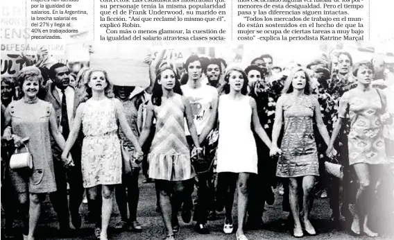  ??  ?? Históricam­ente las mujeres han luchado por la igualdad de salarios. En la Argentina, la brecha salarial es del 27% y llega al 40% en trabajador­as precarizad­as.               