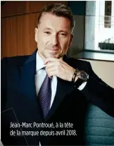  ??  ?? Jean-Marc Pontroué, à la tête de la marque depuis avril 2018.