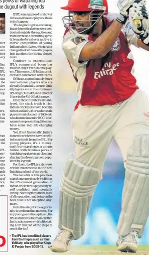  ?? AFP ?? The IPL has benefitted players from the fringes such as Paul Valthaty, who played for Kings XI Punjab from 200913.