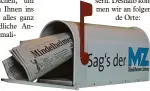  ?? Foto: Lippl ?? Die Postbox „Sag’s der MZ“ist das Zeichen, an dem Sie die Redakteure erkennen können.