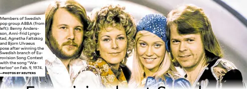  ?? —PHOTOS BY REUTERS ?? Members of Swedish pop group ABBA (from left): Benny Andersson, Anni-Frid Lyngstad, Agnetha Faltskog and Bjorn Ulvaeus pose after winning the Swedish branch of Eurovision Song Contest with the song “Waterloo” on Feb. 9, 1974.