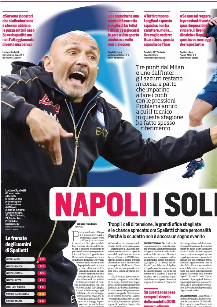  ?? BARTOLETTI, GETTY IMAGES, LAPRESSE, MOSCA ?? Luciano Spalletti 63 anni, nato a Certaldo (Firenze), è alla prima stagione sulla panchina del Napoli.
In alto da sinistra: Lorenzo Insigne, 30; Piotr Zielinski, 27; Fabian Ruiz, 25; Kalidou Koulibaly, 30