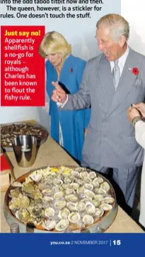  ?? Just say no! Apparently shellfish is a no-go for royals – although Charles has been known to flout the fishy rule. ??