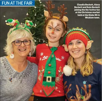  ??  ?? Claudia Beckett, Alexa Beckett and Kate Beckett joining the the festive fun at the Christmas market held at the Glebe NS in Wicklow town.