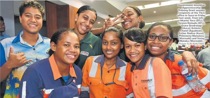  ?? Picture: ELIKI NUKUTABU ?? Government Incentive Apprentice­ship Training Grant women recipients at the TSLS office in Suva on Friday last week. From left: Akanisi Yaco (EFL), Teresia Remudu (EFL), Grace Drodrolagi (Asco), Ashinta Chand (Aquaheat), Esther Radiva (Asco), Philomena Manulevu (Wormald) and Sivina Mataka (Wormald).