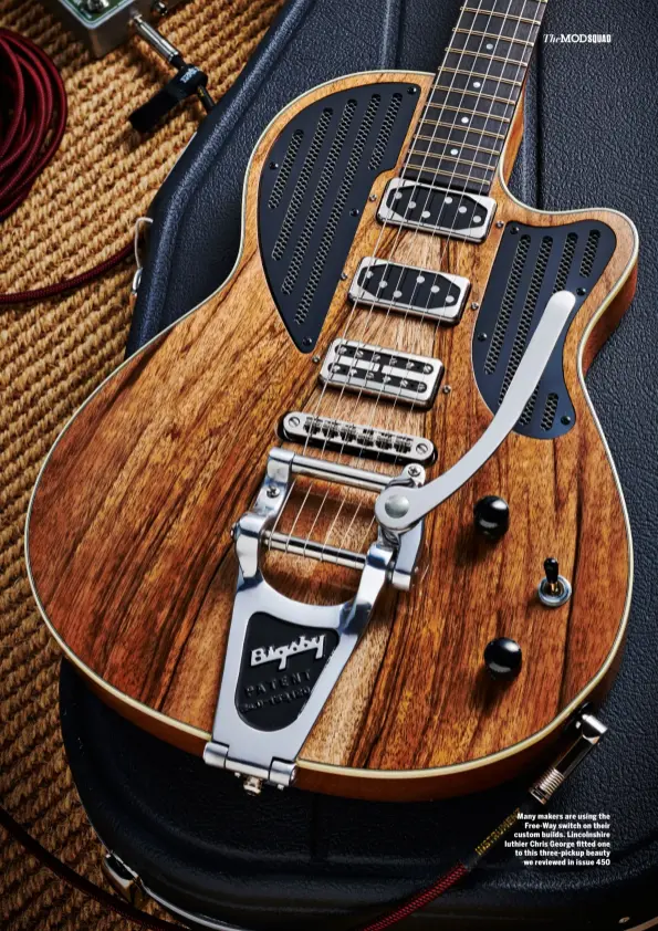  ??  ?? Many makers are using the Free‑Way switch on their custom builds. Lincolnshi­re luthier Chris George fitted one to this three‑pickup beauty we reviewed in issue 450