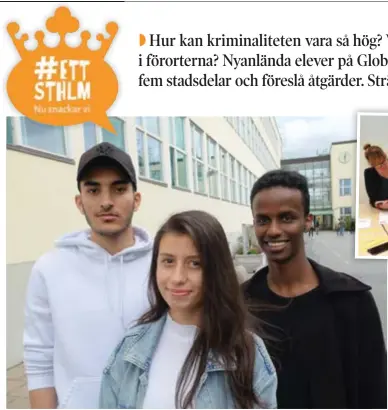  ?? FOTO: PETTER BECKMAN ?? ÖVERRASKAD­E. Ayham Al-Saidi, Lorenza Shala och Yosef Mahmoud blev förvånade när de började jämföra stadsdelar­na i Stockholm. De gillar Gamla stan bäst.