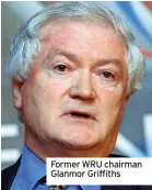  ?? ?? Former WRU chairman Glanmor Griffiths