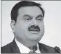  ??  ?? Gautam Adani, chairman of Adani Group.