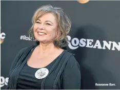  ??  ?? Roseanne Barr.