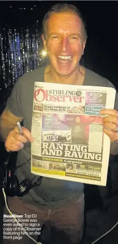  ??  ?? Headliner Top DJ George Bowie was even asked to sign a copy of the Observer featuring him on the front page