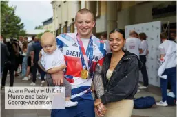  ??  ?? Adam Peaty with Eiri Munro and baby George-Anderson