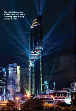  ??  ?? The official opening of MahaNakhon saw a stunning light display across the sky