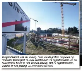 ?? Foto SERGE MINTEN/SVEN DILLEN ?? Vastgoed boomt, ook in Limburg. Twee van de grotere projecten zijn residentie Vlinderpar­k in Genk (rechts) met 124 appartemen­ten, en het bouwprojec­t Neven in Sint-Truiden (boven), met 27 appartemen­ten, winkels en een parking.