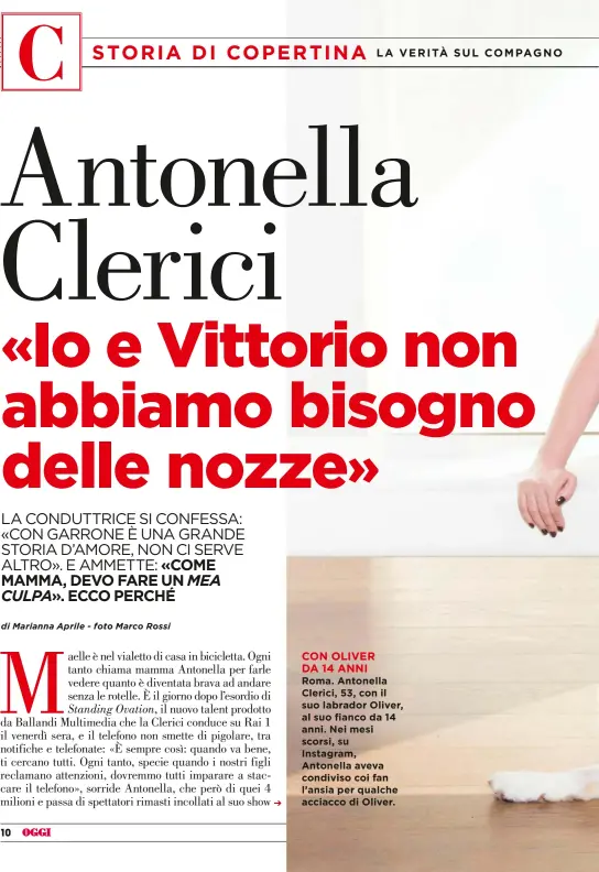  ??  ?? CON OLIVER DA 14 ANNI Roma. Antonella Clerici, 53, con il suo labrador Oliver, al suo fianco da 14 anni. Nei mesi scorsi, su Instagram, Antonella aveva condiviso coi fan l’ansia per qualche acciacco di Oliver.